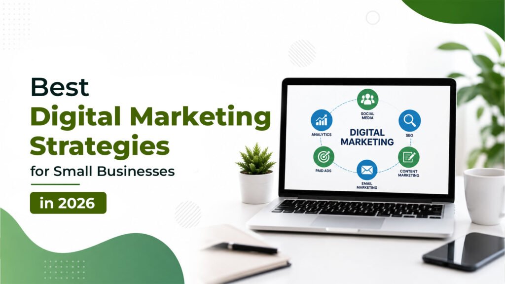 Best Digital Marketing Strategies for Small Businesses in 2026